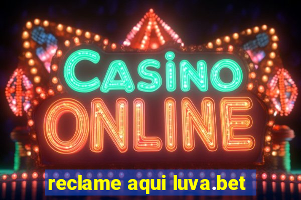 reclame aqui luva.bet